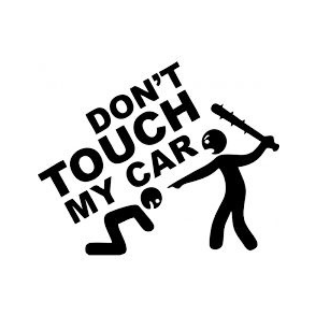 Don’t Touch My Car Vinyl Decal