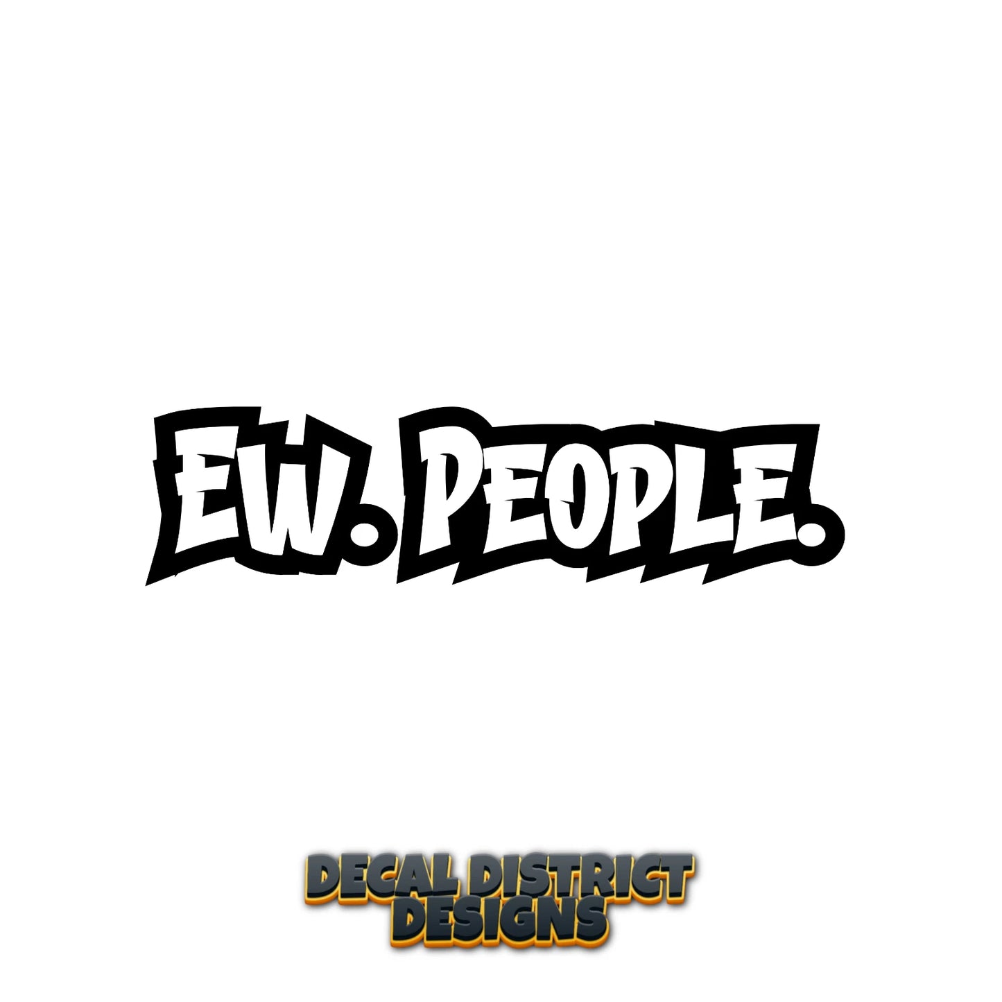 Ew. People. - Vinyl Decal - 9cm