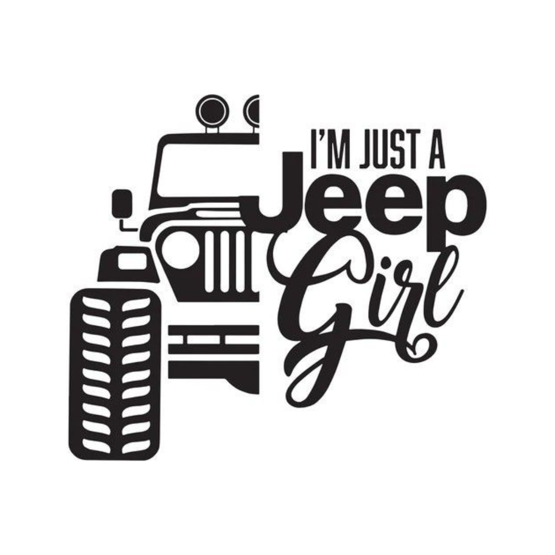 I'm just a Jeep Girl - Vinyl Decal
