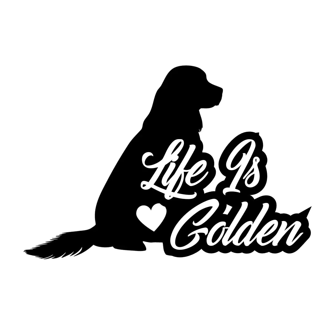 Life Is Golden Retriever - Car Decal - Quality Vinyl
