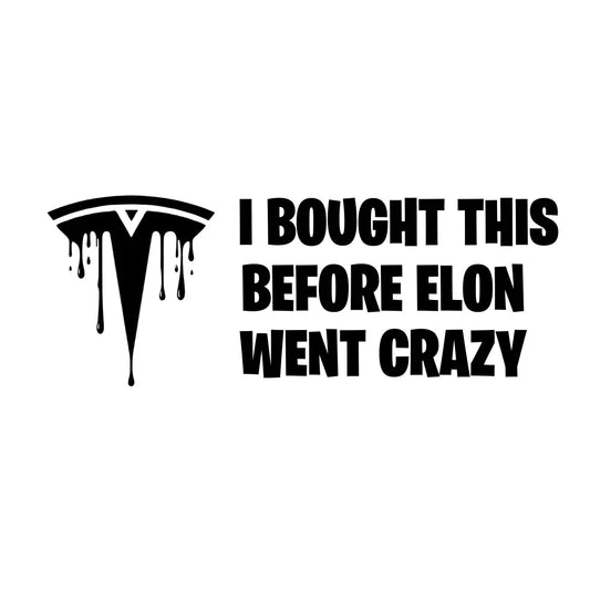 I Bought This Before Elon Went Crazy