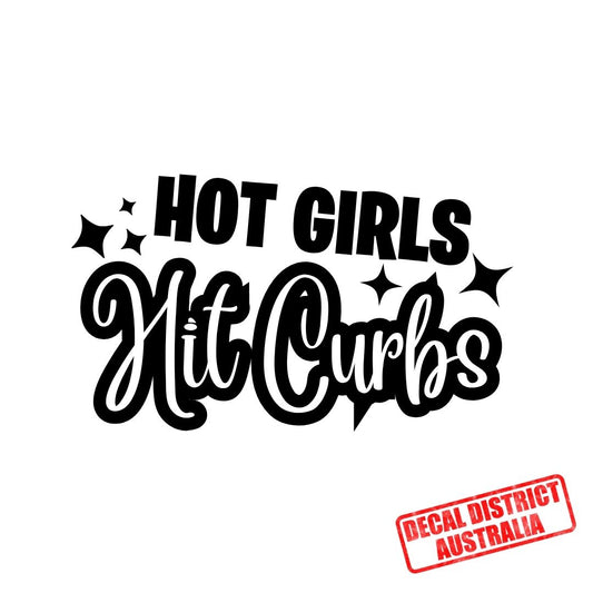 Hot Girls Hit Curbs - Vinyl Decal