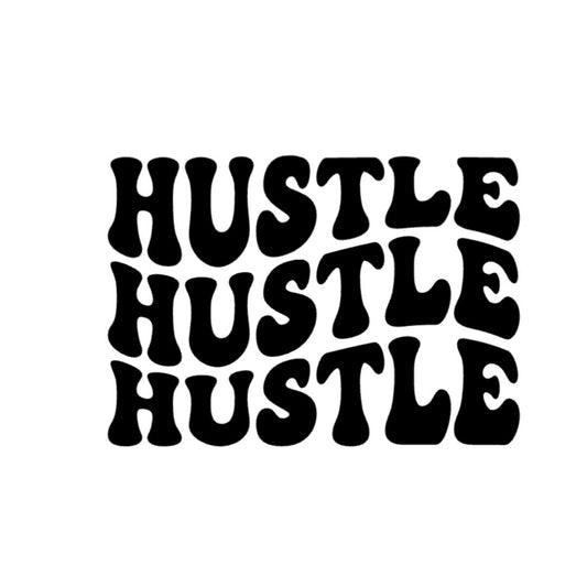 Hustle Hustle Hustle Decal - 14cm