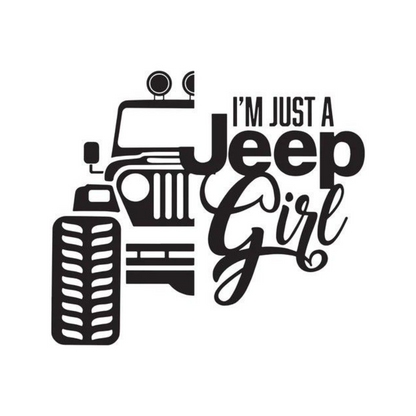 I'm just a Jeep Girl - Vinyl Decal