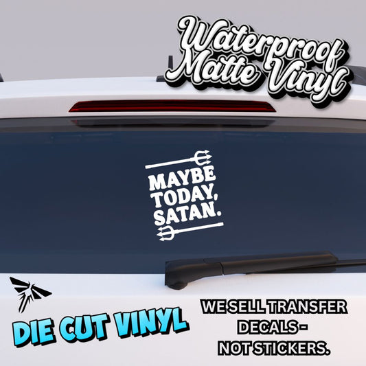 Maybe Today, Satan - 14cm Vinyl Decal