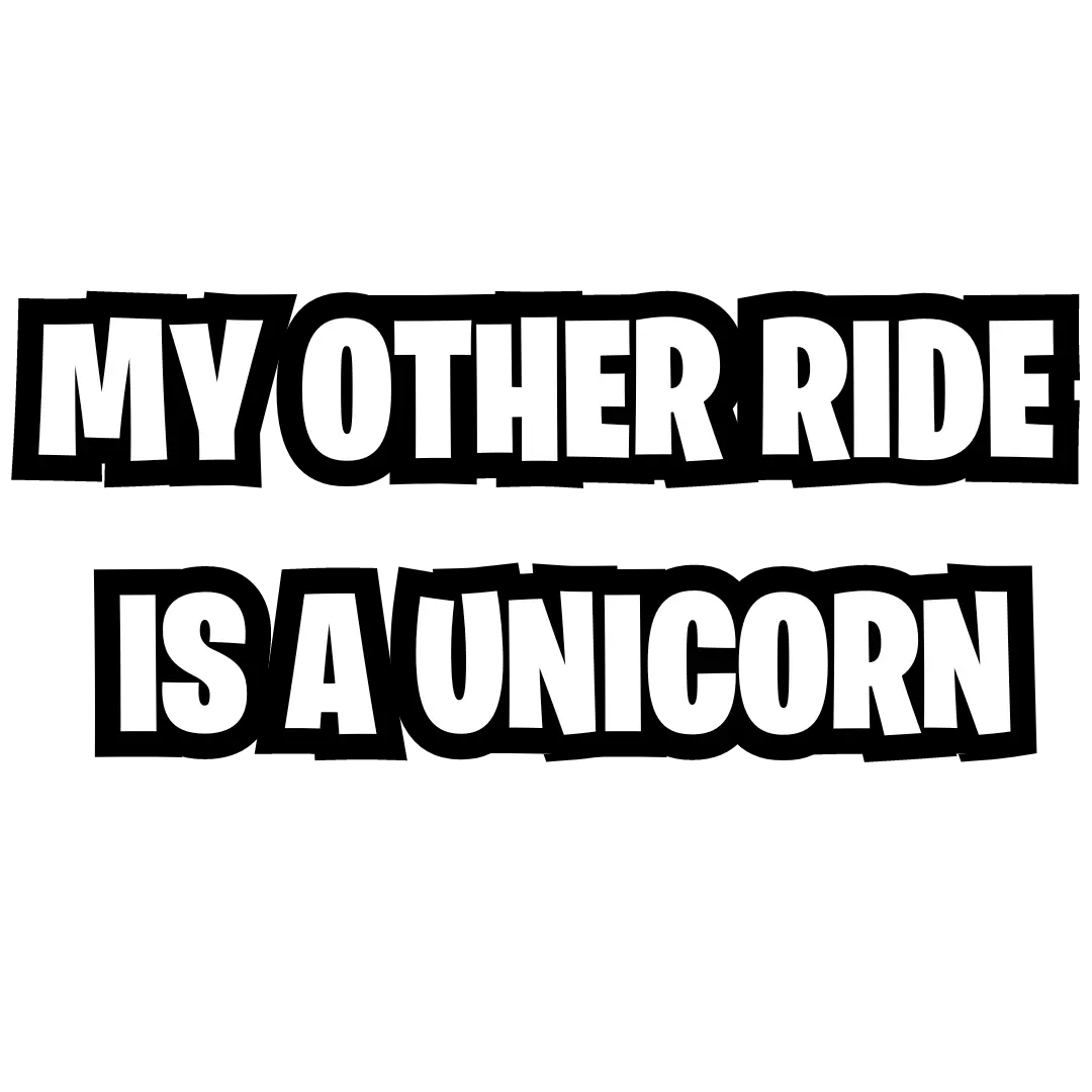 My Other Ride Is A Unicorn Vinyl Decal