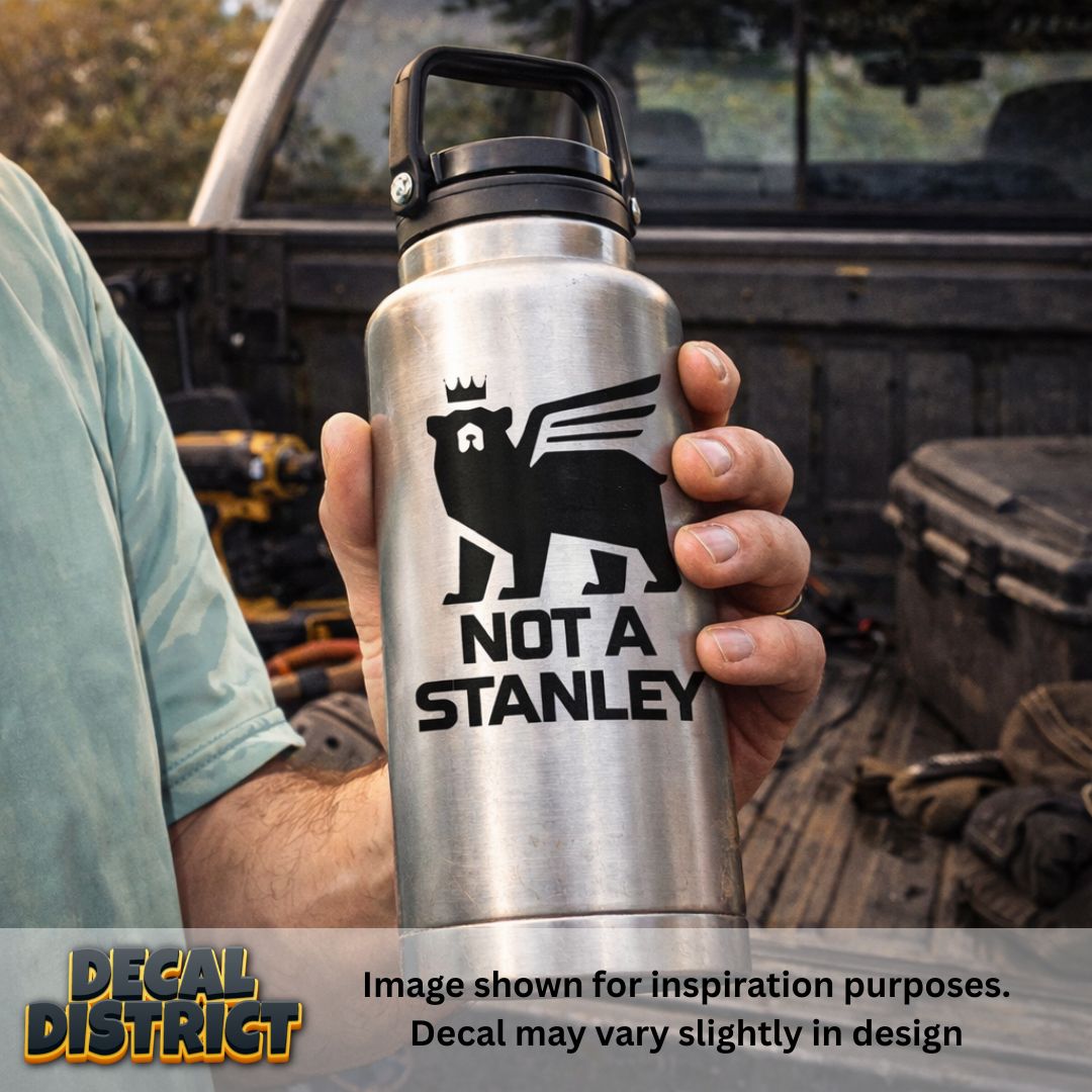 Funny Not A Stanley Decal - 8cm
