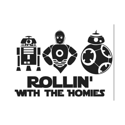 Rollin With The Homies bb8 - Vinyl Decal