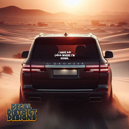 I have no idea where I'm going - 14cm