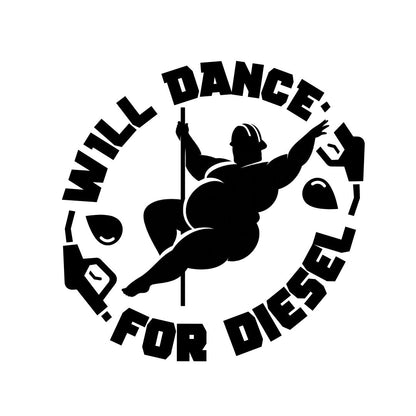 Will Dance For Diesel - Free Postage
